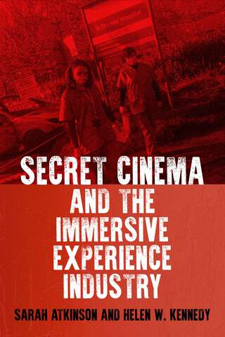 Book cover of Secret Cinema and the immersive experience industry