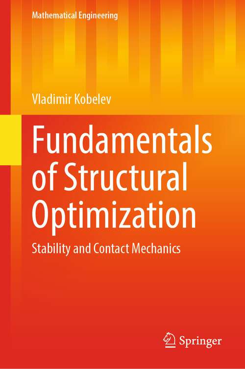 Book cover of Fundamentals of Structural Optimization: Stability and Contact Mechanics (1st ed. 2023) (Mathematical Engineering)
