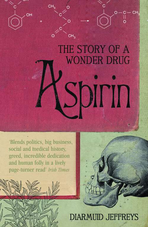 Book cover of Aspirin: The Remarkable Story of a Wonder Drug