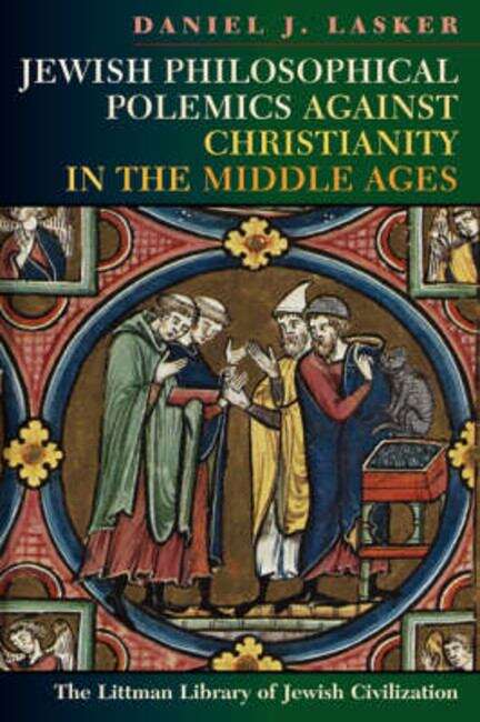 Book cover of Jewish Philosophical Polemics Against Christianity in the Middle Ages: With a New Introduction (2nd) (The Littman Library of Jewish Civilization)