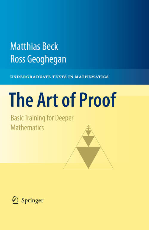 Book cover of The Art of Proof: Basic Training for Deeper Mathematics (2010) (Undergraduate Texts in Mathematics)