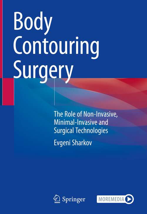 Book cover of Body Contouring Surgery: The Role of Non-Invasive, Minimal-Invasive and Surgical Technologies (1st ed. 2023)