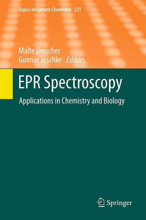 Book cover of EPR Spectroscopy: Applications in Chemistry and Biology (2012) (Topics in Current Chemistry #321)