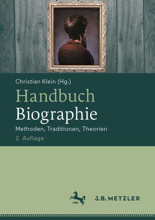 Book cover of Handbuch Biographie: Methoden, Traditionen, Theorien (2. Aufl. 2022)