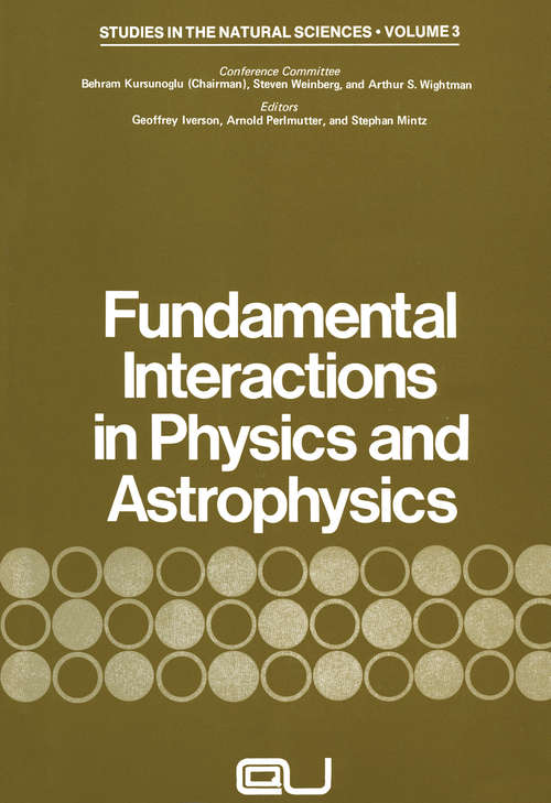 Book cover of Fundamental Interactions in Physics and Astrophysics: A Volume Dedicated to P.A.M. Dirac on the Occasion of his Seventieth Birthday (1973) (Studies in the Natural Sciences #3)