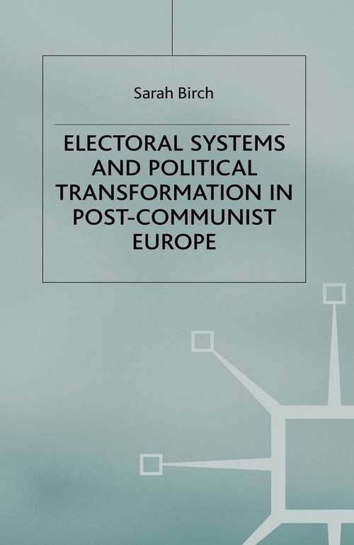 Book cover of Electoral Systems and Political Transformation in Post-Communist Europe (2003) (One Europe or Several?)