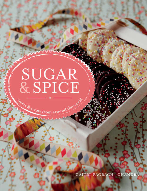 Book cover of Sugar & Spice: Sweets And Treats From Around The World (ePub edition)