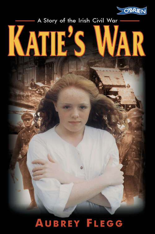 Book cover of Katie's War: A Story Of The Irish Civil War