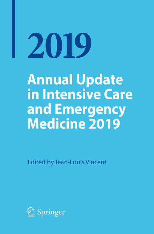 Book cover of Annual Update in Intensive Care and Emergency Medicine 2019 (1st ed. 2019) (Annual Update in Intensive Care and Emergency Medicine)