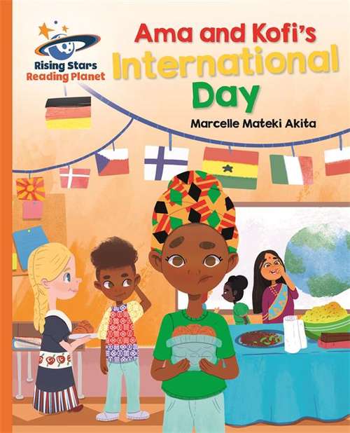 Book cover of Reading Planet - Ama and Kofi's International Day - Orange: Galaxy (Rising Stars Reading Planet)