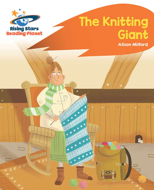 Book cover of Reading Planet - The Knitting Giant - Orange: Rocket Phonics (PDF)