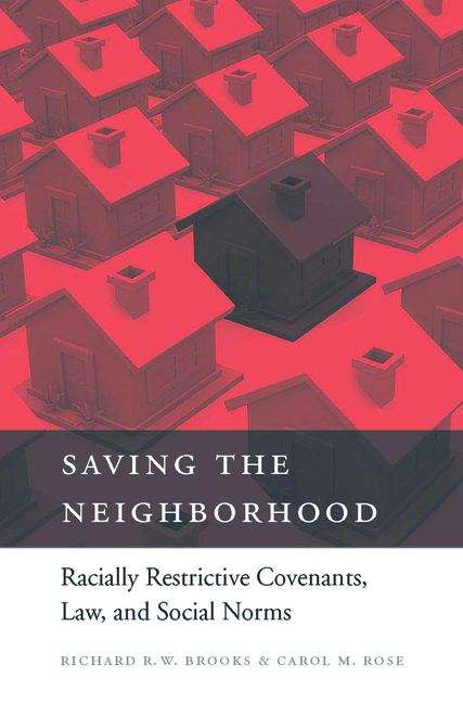 Book cover of Saving the Neighborhood: Racially Restrictive Covenants, Law, And Social Norms