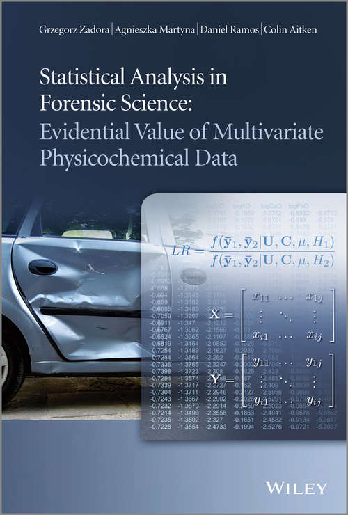 Book cover of Statistical Analysis in Forensic Science: Evidential Value of Multivariate Physicochemical Data
