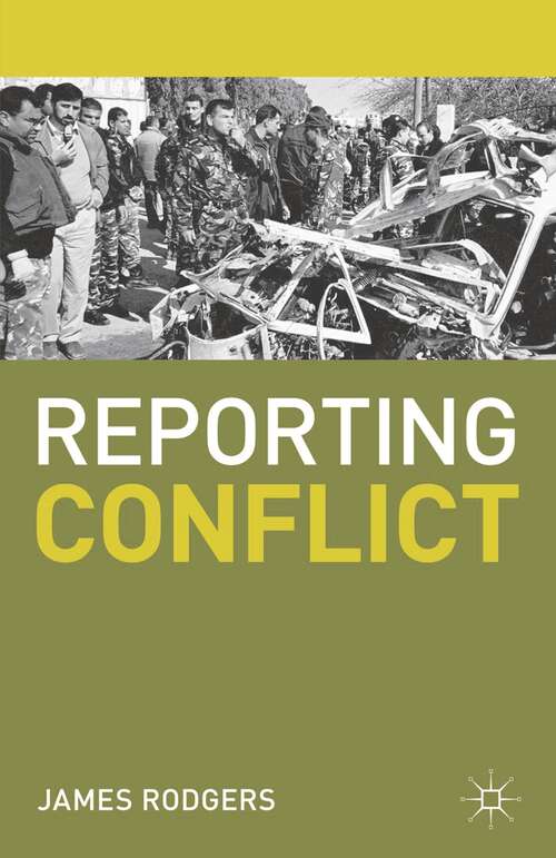 Book cover of Reporting Conflict: Reporting The Israeli-palestinian Conflict (2012) (Journalism)