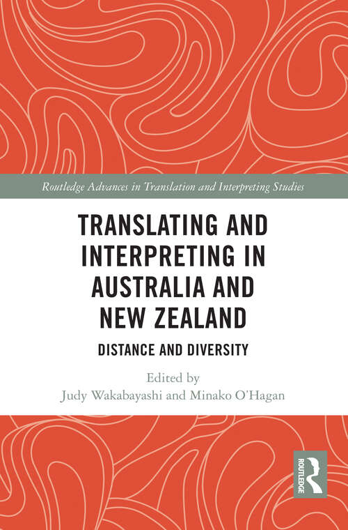 Book cover of Translating and Interpreting in Australia and New Zealand: Distance and Diversity (Routledge Advances in Translation and Interpreting Studies)