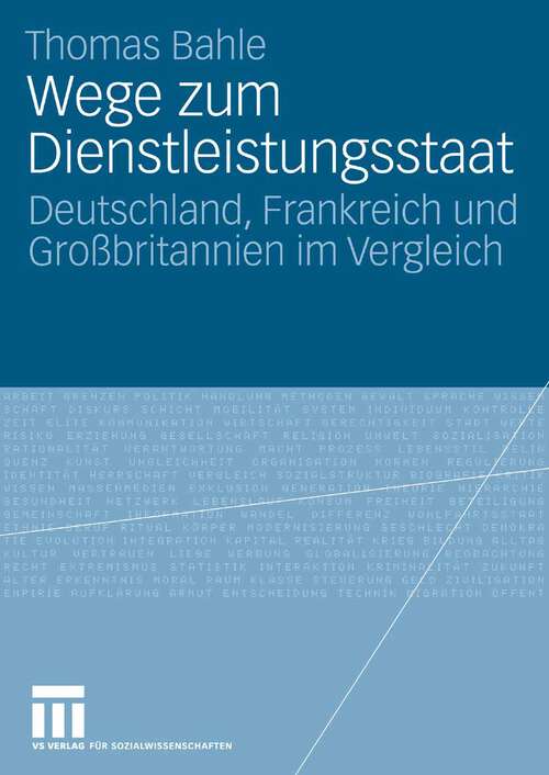 Book cover of Wege zum Dienstleistungsstaat: Deutschland, Frankreich und Großbritannien im Vergleich (2007)
