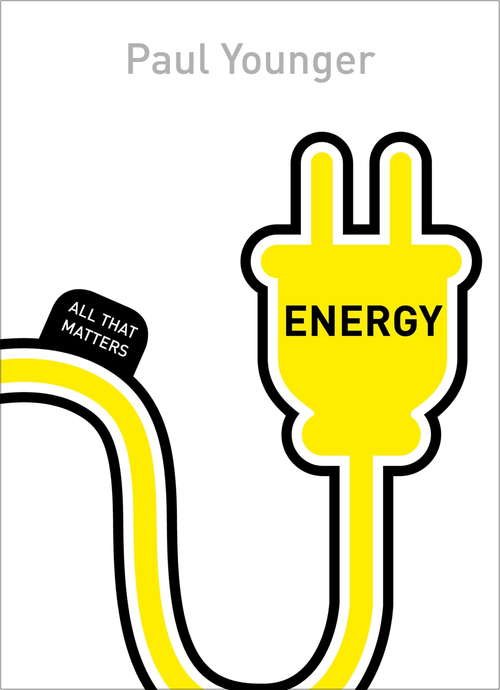 Book cover of Energy: All That Matters (All That Matters)