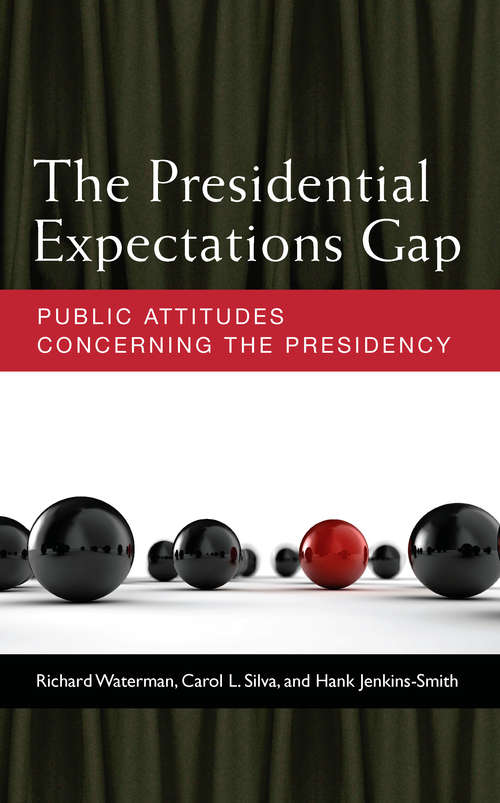 Book cover of The Presidential Expectations Gap: Public Attitudes Concerning the Presidency