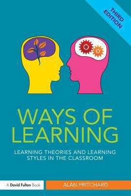 Book cover of Ways Of Learning: Learning Theories And Learning Styles In The Classroom (PDF)