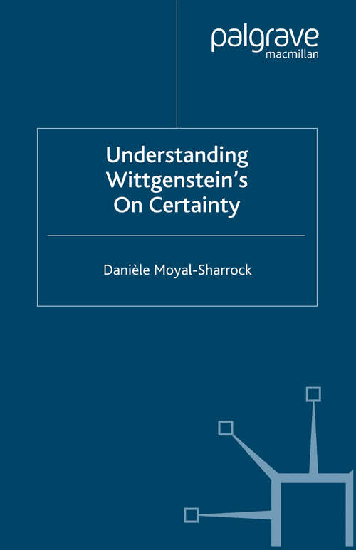 Book cover of Understanding Wittgenstein's On Certainty (2004)
