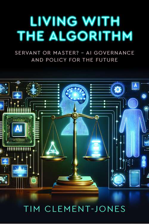Book cover of Living with the Algorithm: AI Governance and Policy for the Future