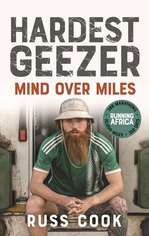 Book cover of Hardest Geezer: Mind over Miles - The untold story behind the record-breaking run