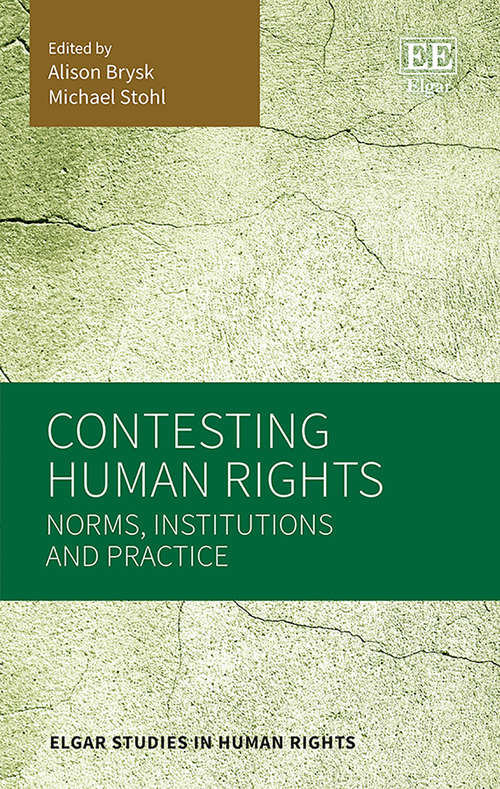 Book cover of Contesting Human Rights: Norms, Institutions and Practice (Elgar Studies in Human Rights)