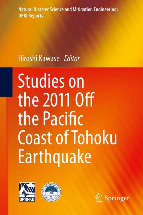 Book cover of Studies on the 2011 Off the Pacific Coast of Tohoku Earthquake (2014) (Natural Disaster Science and Mitigation Engineering: DPRI reports)