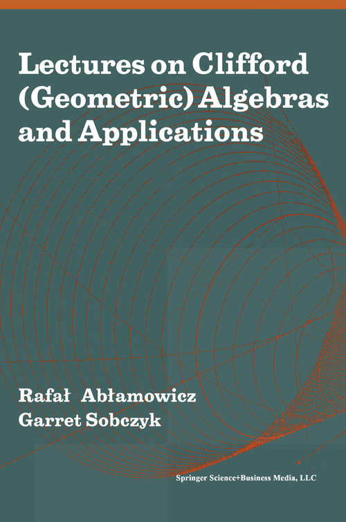 Book cover of Lectures on Clifford (Geometric) Algebras and Applications (2004)