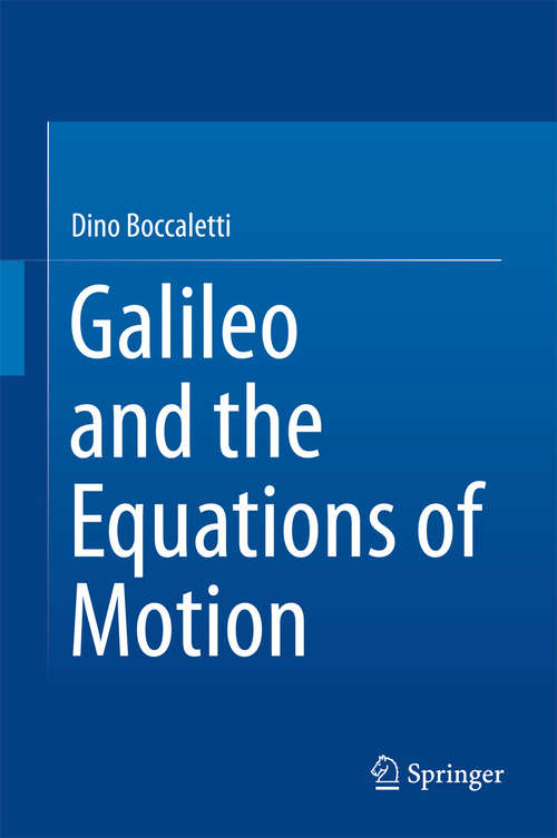 Book cover of Galileo and the Equations of Motion (1st ed. 2016)