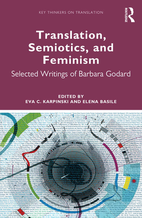 Book cover of Translation, Semiotics, and Feminism: Selected Writings of Barbara Godard (Key Thinkers on Translation)