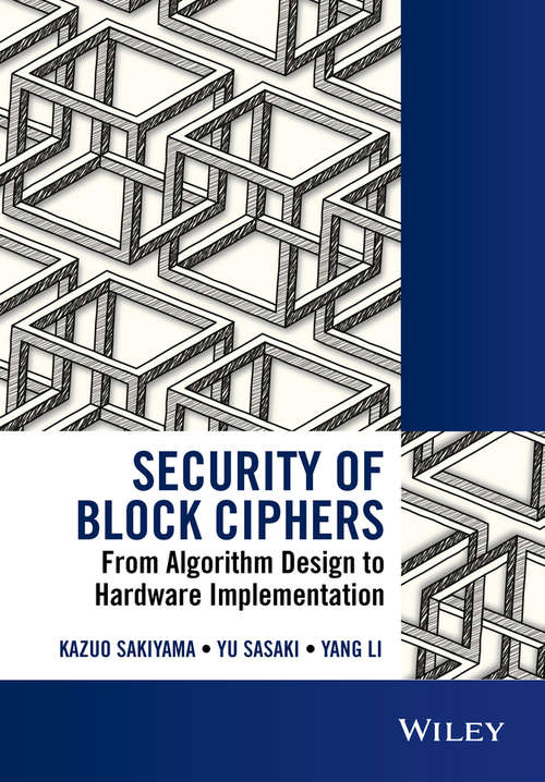 Book cover of Security of Block Ciphers: From Algorithm Design to Hardware Implementation (Wiley - IEEE)