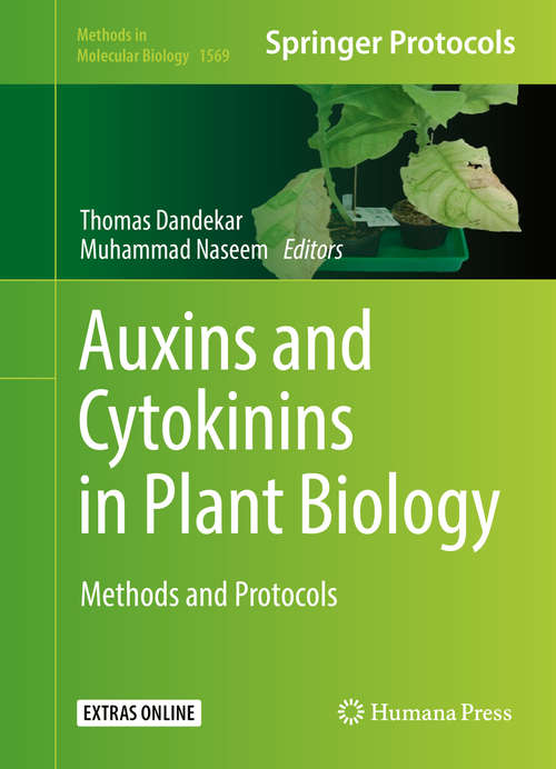 Book cover of Auxins and Cytokinins in Plant Biology: Methods and Protocols (1st ed. 2017) (Methods in Molecular Biology #1569)