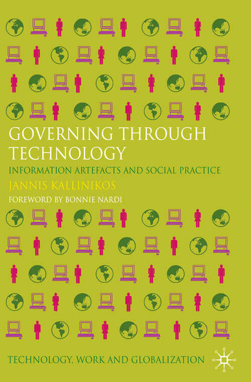 Book cover of Governing Through Technology: Information Artefacts and Social Practice (2011) (Technology, Work and Globalization)