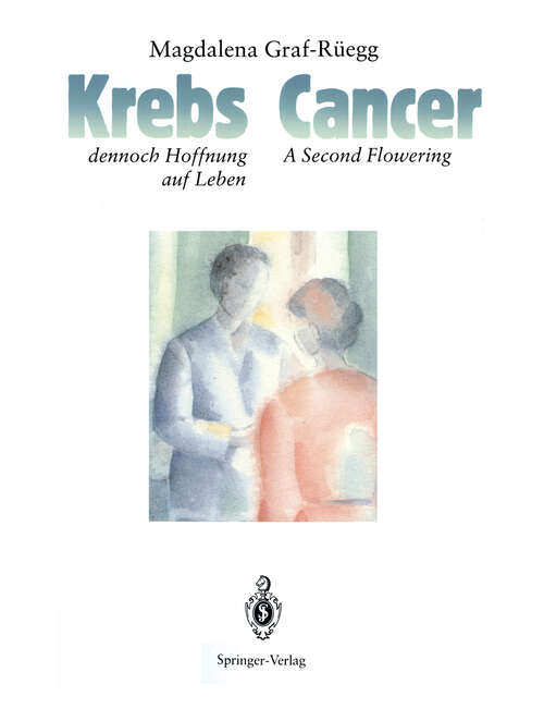 Book cover of Cancer / Krebs: A Second Flowering / dennoch Hoffnung auf Leben (1988)