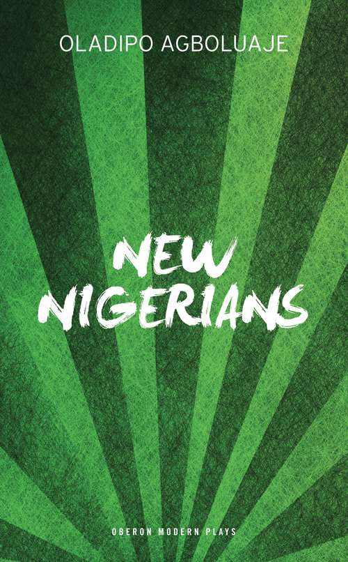 Book cover of New Nigerians (Oberon Modern Plays)