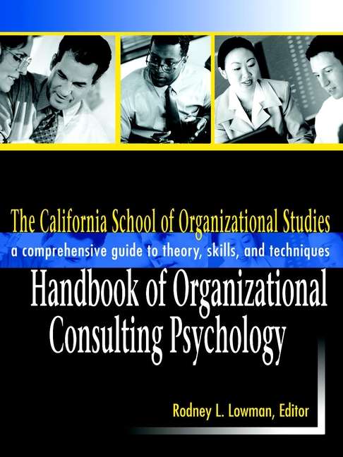 Book cover of The California School of Organizational Studies Handbook of Organizational Consulting Psychology: A Comprehensive Guide to Theory, Skills, and Techniques