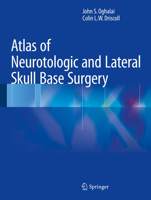 Book cover of Atlas of Neurotologic and Lateral Skull Base Surgery (1st ed. 2016)