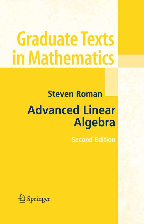 Book cover of Advanced Linear Algebra (2nd ed. 2005) (Graduate Texts in Mathematics #135)