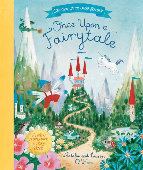 Book cover of Once Upon A Fairytale: A Choose-Your-Own Fairytale Adventure