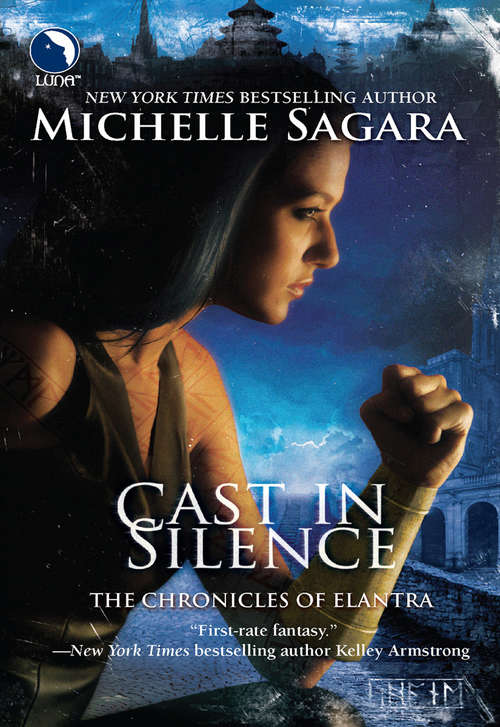 Book cover of Cast in Silence: Cast In Secret Cast In Fury Cast In Silence (ePub First edition) (Chronicles of Elantra #4)