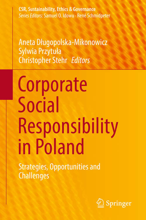 Book cover of Corporate Social Responsibility in Poland: Strategies, Opportunities and Challenges (1st ed. 2019) (CSR, Sustainability, Ethics & Governance)