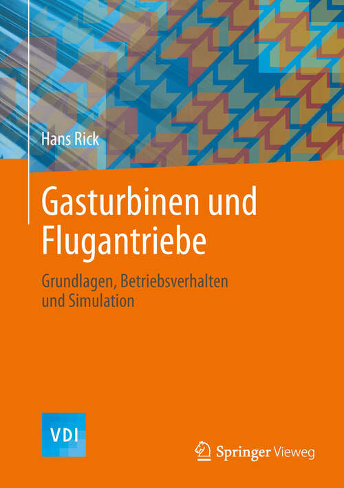 Book cover of Gasturbinen und Flugantriebe: Grundlagen, Betriebsverhalten und Simulation (2013) (VDI-Buch)