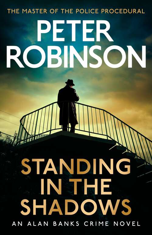 Book cover of Standing in the Shadows: The last novel in the number one bestselling Alan Banks crime series