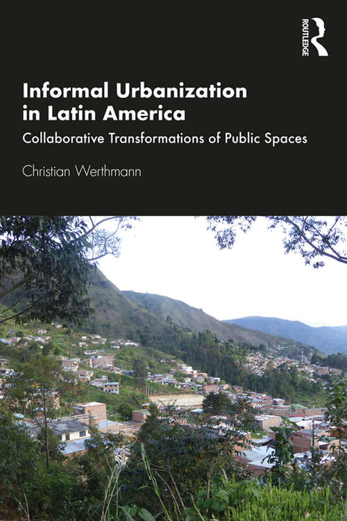 Book cover of Informal Urbanization in Latin America: Collaborative Transformations of Public Spaces