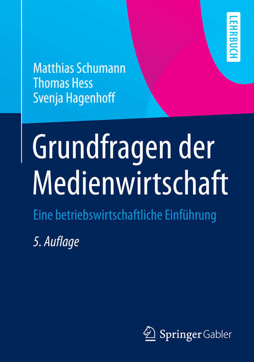Book cover of Grundfragen der Medienwirtschaft: Eine betriebswirtschaftliche Einführung (5. Aufl. 2014) (Springer-Lehrbuch)
