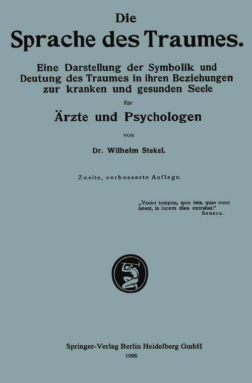 Book cover of Die Sprache des Traumes: Eine Darstellung der Symbolik und Deutung des Traumes in ihren Beziehungen zur kranken und gesunden Seele für Ärzte und Psychologen (2. Aufl. 1922)