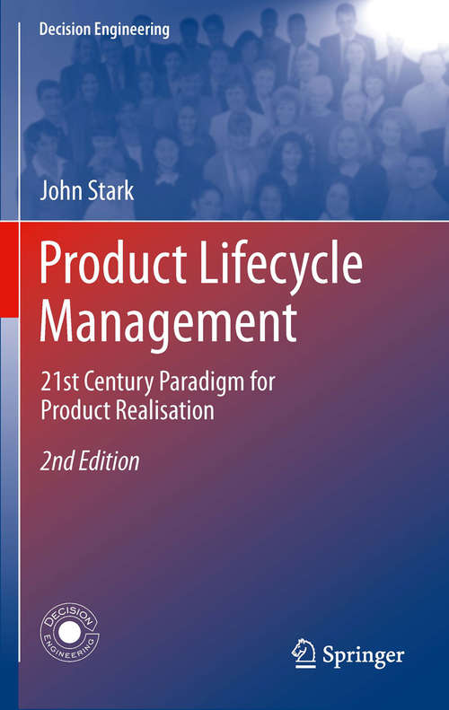 Book cover of Product Lifecycle Management: 21st Century Paradigm for Product Realisation (2nd ed. 2011) (Decision Engineering #0)