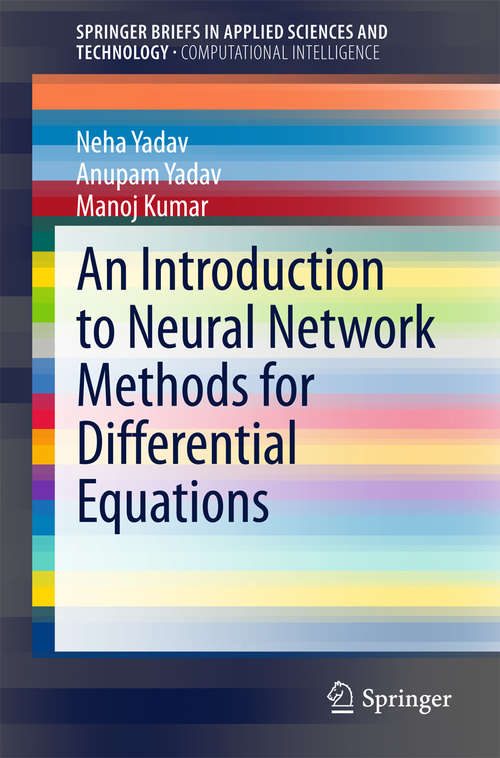 Book cover of An Introduction to Neural Network Methods for Differential Equations (2015) (SpringerBriefs in Applied Sciences and Technology)