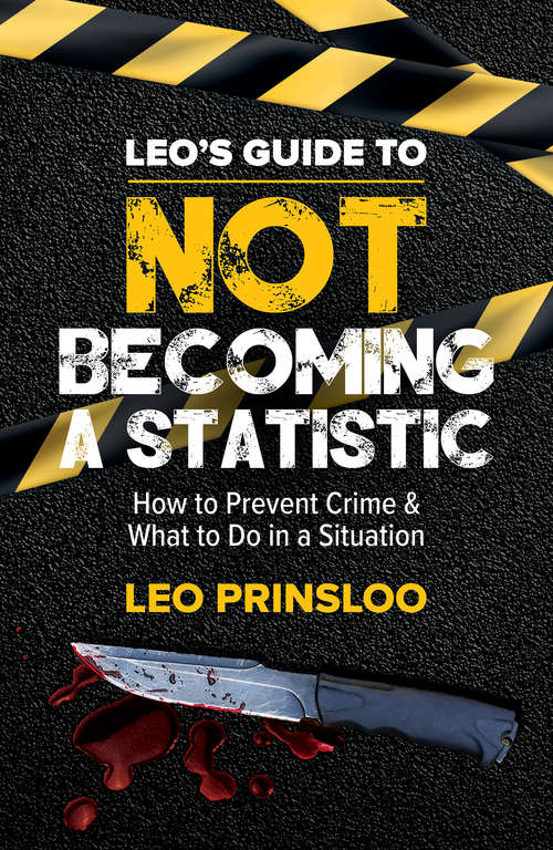 Book cover of Leo's Guide to Not Becoming a Statistic: How to Prevent Crime & What to Do in a Situation